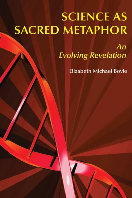 Science As Sacred Metaphor: An Evolving Revelation,Used