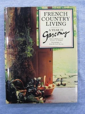 French Country Living: A Year In Gascony,New