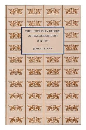 The University Reform of Tsar Alexander I, 18021835,Used