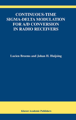 ContinuousTime SigmaDelta Modulation for A/D Conversion in Radio Receivers (The Springer International Series in Engineering a,Used