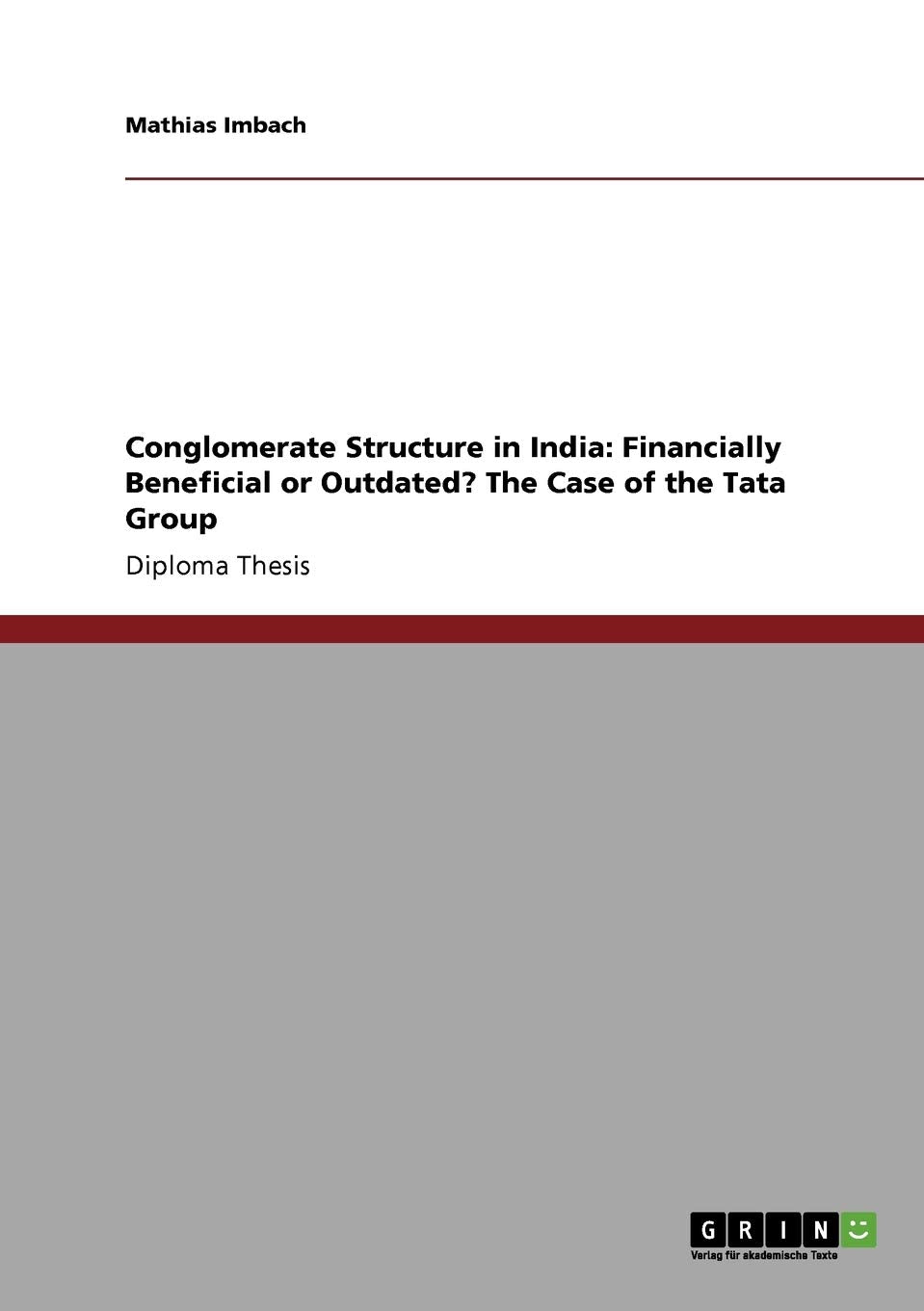 Conglomerate Structure In India: Financially Beneficial Or Outdated? The Case Of The Tata Group,Used