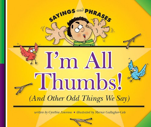 I'm All Thumbs!: And Other Odd Things We Say (Sayings and Phrases),Used