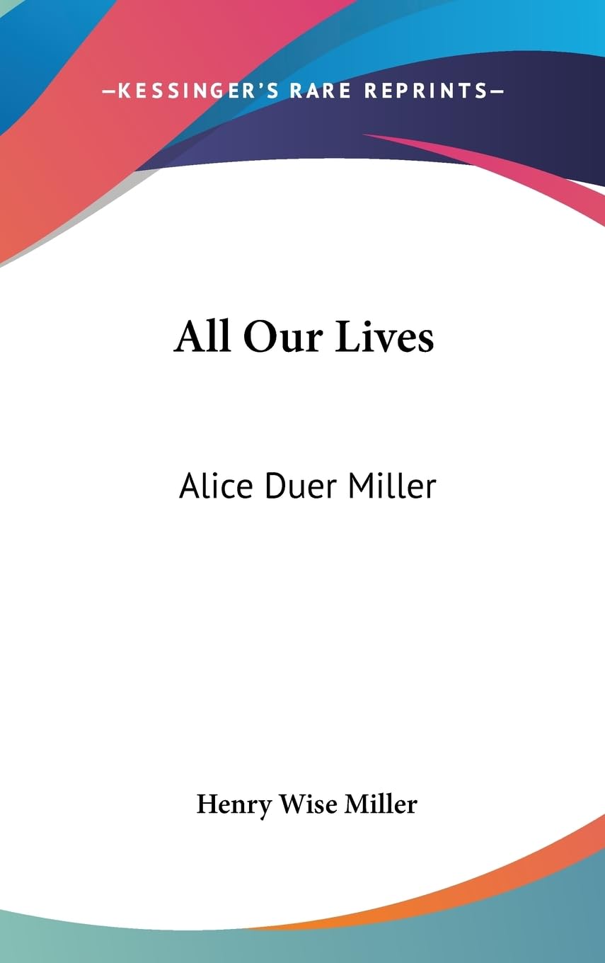 All Our Lives: Alice Duer Miller,New