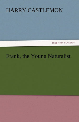Frank, the Young Naturalist,Used