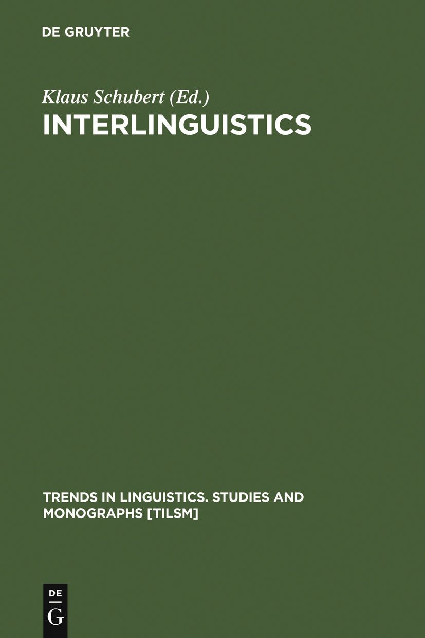 Interlinguistics: Aspects of the Science of Planned Languages (Trends in Linguistics. Studies and Monographs [TiLSM], 42),Used