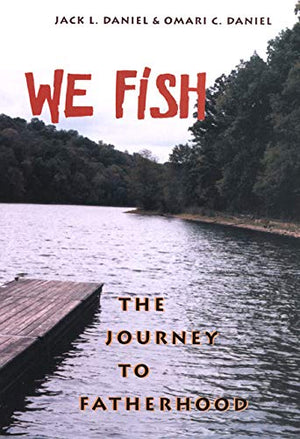 We Fish: The Journey To Fatherhood,New
