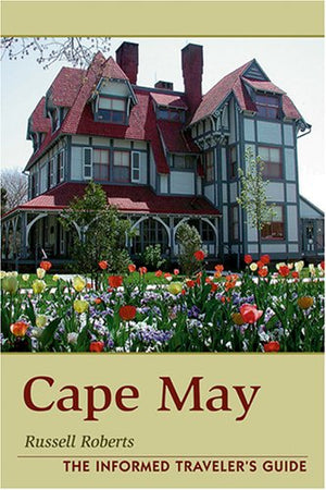 Cape May: The Informed Traveler'S Guide,New