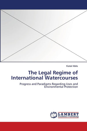 The Legal Regime of International Watercourses: Progress and Paradigms Regarding Uses and Environmental Protection,Used