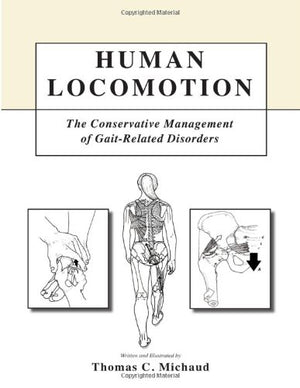 Human Locomotion: The Conservative Management of Gait Related Disorders,Used