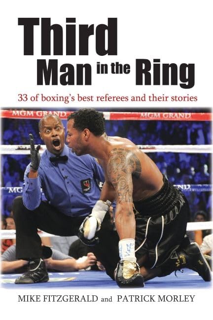 Third Man In The Ring: 33 Of Boxing'S Best Referees And Their Stories,Used