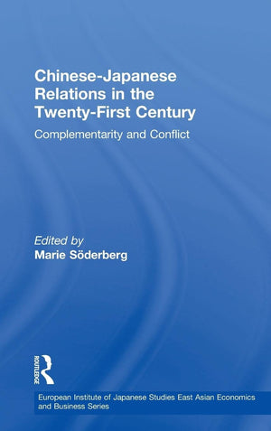 Chinesejapanese Relations In The Twenty First Century: Complementarity And Conflict (European Institute Of Japanese Studies Eas