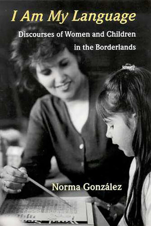 I Am My Language: Discourses of Women and Children in the Borderlands,Used