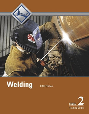 Welding Trainee Guide, Level 2,New