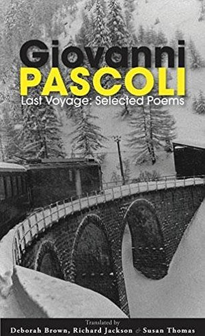 Last Voyage: Selected Poems Of Giovanni Pascoli