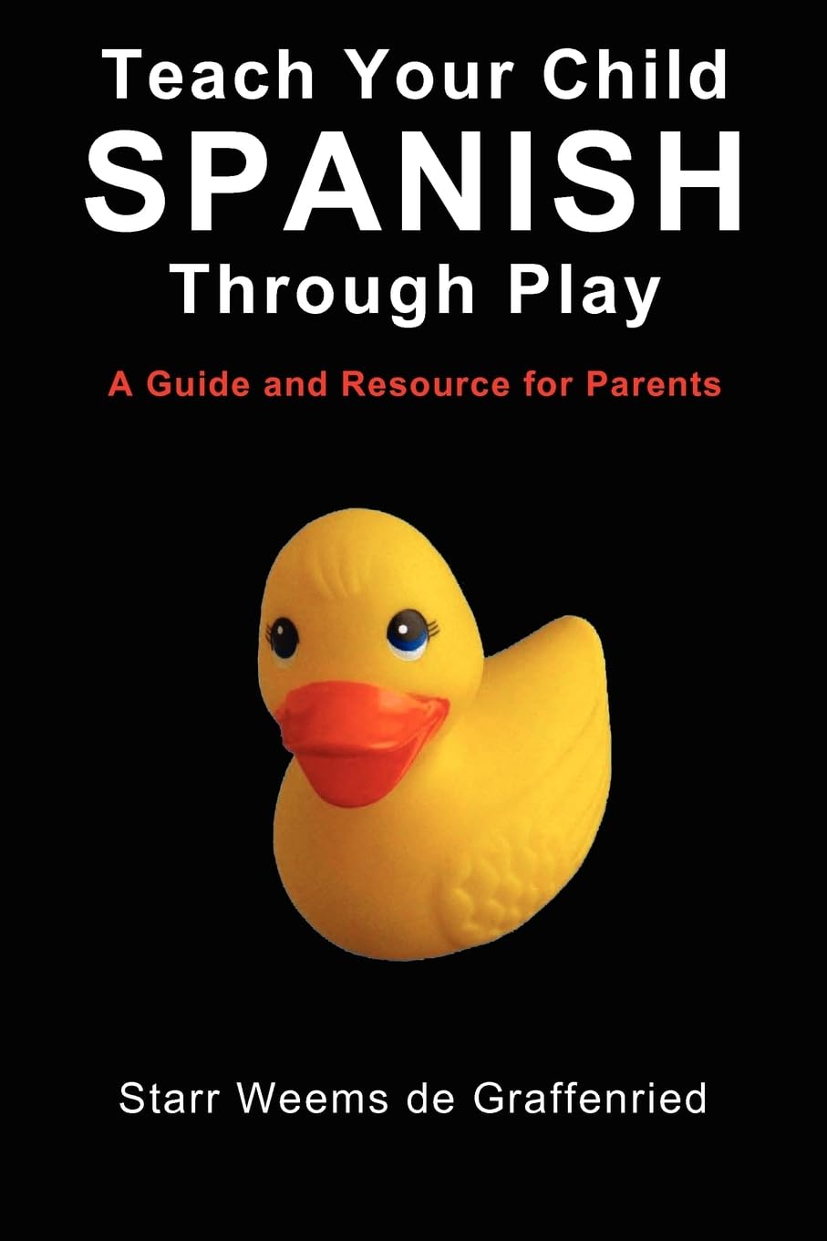 Teach Your Child Spanish Through Play, A Guide And Resource For Parents Or Spanish For Kids, Games To Help Children Learn Spanis