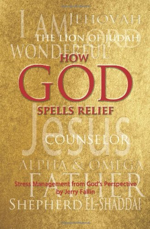 How God Spells Relief: Stress Management From God'S Perspective,Used