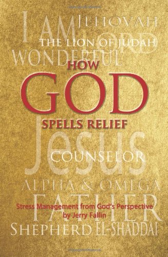 How God Spells Relief: Stress Management From God'S Perspective,Used