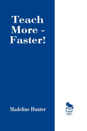 Teach More  Faster! (Madeline Hunter Collection Series),New
