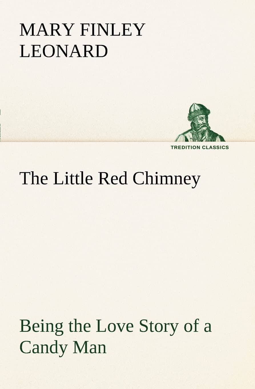 The Little Red Chimney Being the Love Story of a Candy Man,Used