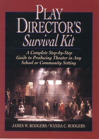 Play Directors Survival Kit: A Complete StepbyStep Guide to Producing Theater in Any School or Community Setting,Used