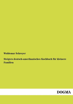 Steigers DeutschAmerikanisches Kochbuch Fur Kleinere Familien (German Edition),Used