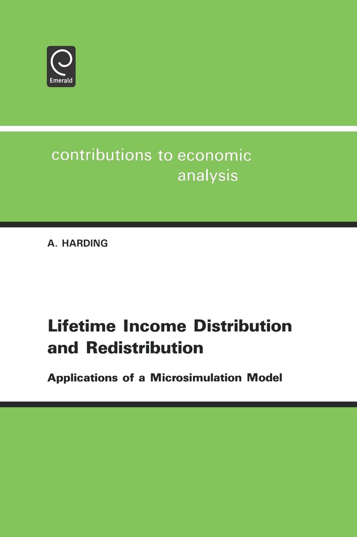 Lifetime Income Distribution and Redistribution: Applications of a Microsimulation Model (Contributions to Economic Analysis, 22,Used