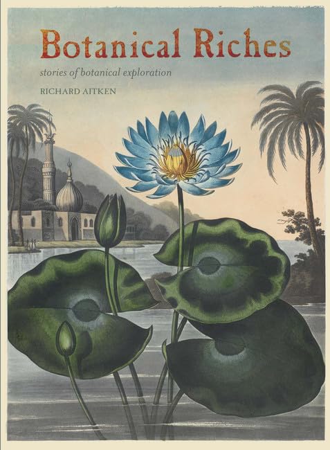 Botanical Riches: Stories of Botanical Exploration,Used