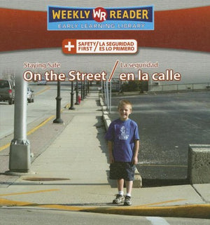 Staying Safe on the Street/La Seguridad En La Calle (Safety First/ La Seguridad Es Lo Primero) (Spanish and English Edition),Used