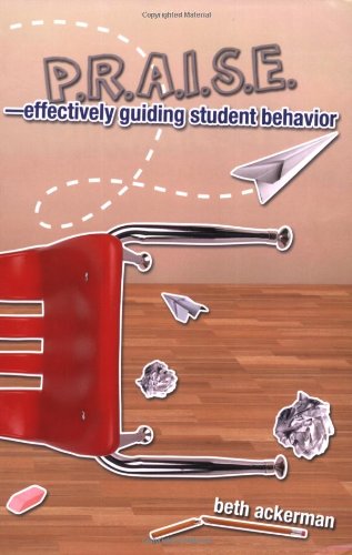P.R.A.I.S.E.Effectively Guiding Student Behavior,Used