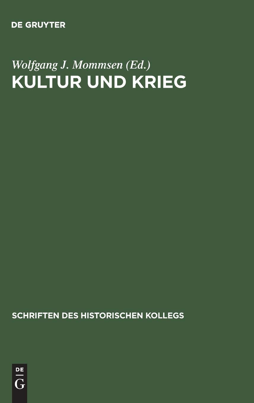 Kultur und Krieg: Die Rolle der Intellektuellen, Knstler und Schriftsteller im Ersten Weltkrieg (Schriften des Historischen Koll,Used