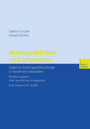 Hochqualifiziert und arbeitslos: Jdische Kontingentflchtlinge in NordrheinWestfalen. Problemaspekte ihrer beruflichen Integrati,Used