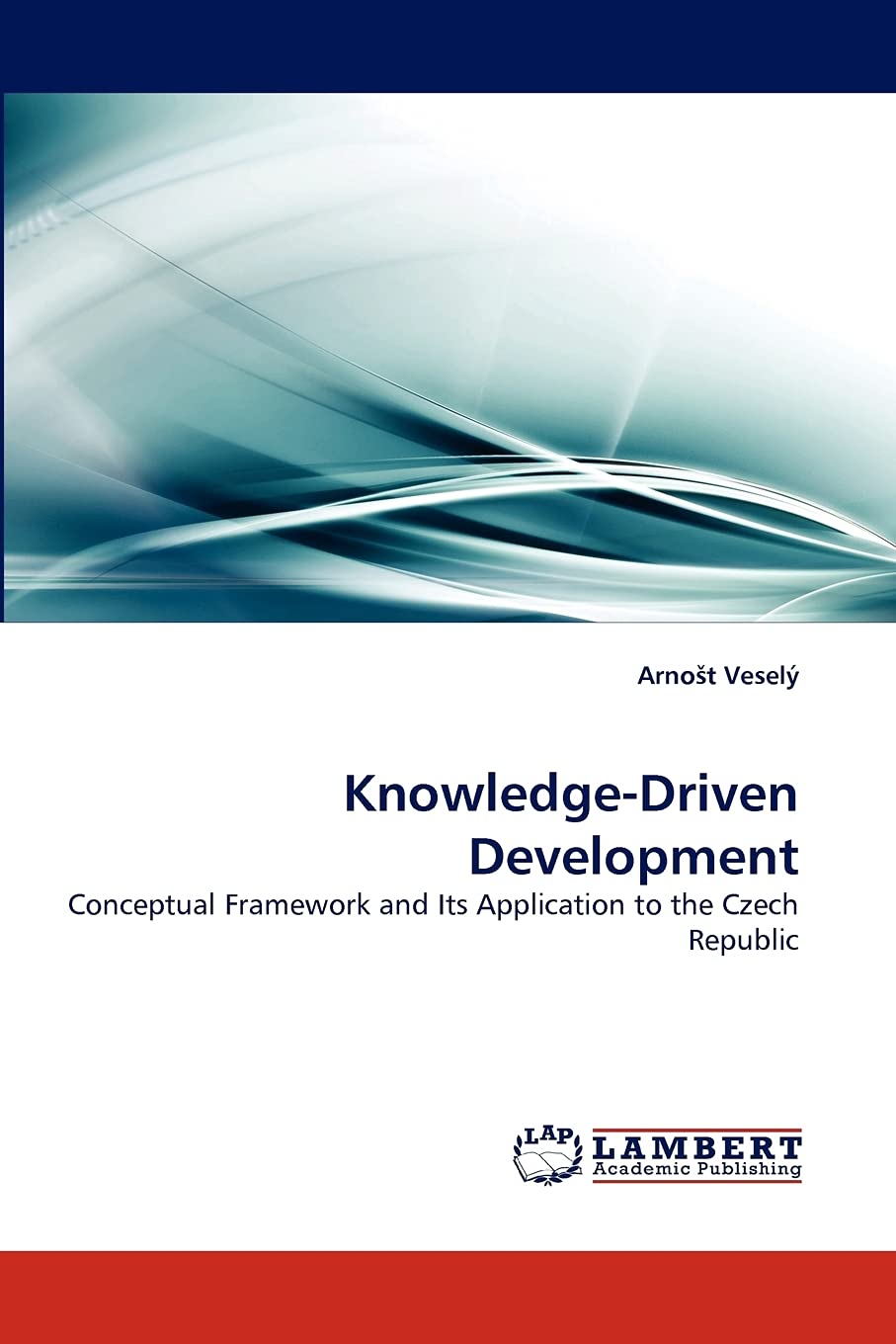 KnowledgeDriven Development: Conceptual Framework and Its Application to the Czech Republic,Used