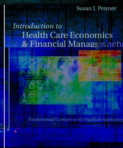 Introduction to Health Care Economics and Financial Management: Fundamental Concepts With Practical Application,Used
