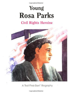 Young Rosa Parks: Civil Rights Heroine,New