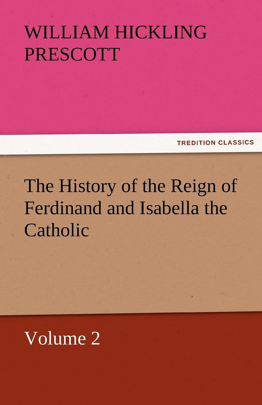 The History of the Reign of Ferdinand and Isabella the Catholic  Volume 2,Used