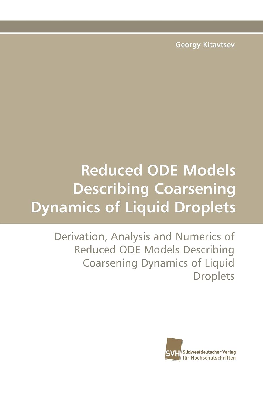 Reduced ODE Models Describing Coarsening Dynamics of Liquid Droplets: Derivation, Analysis and Numerics of Reduced ODE Models De,Used