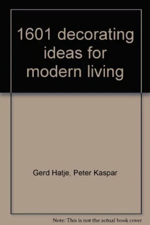 1601 decorating ideas for modern living;: A practical guide to home furnishing and interior design,,Used