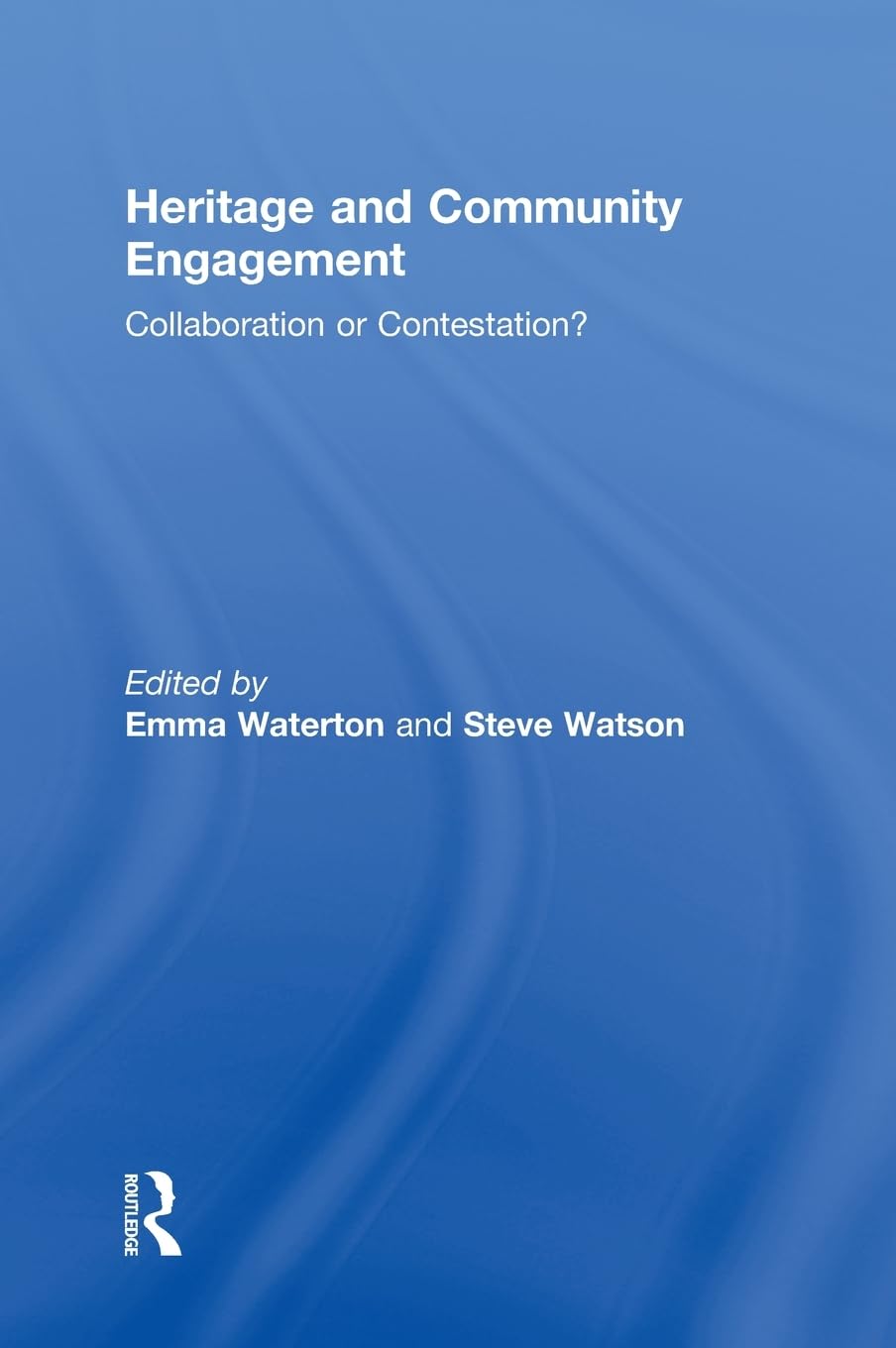 Heritage and Community Engagement: Collaboration or Contestation?,Used