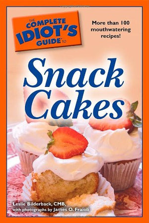 The Complete Idiot's Guide to Snack Cakes,Used
