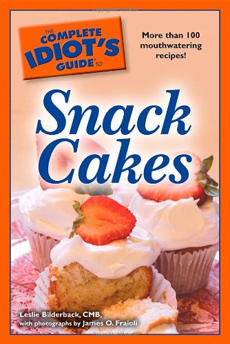 The Complete Idiot's Guide to Snack Cakes,Used