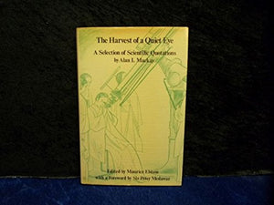 The Harvest of a Quiet Eye, A Selection of Scientific Quotations,Used
