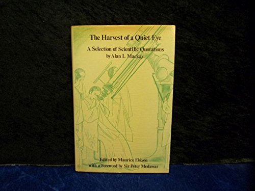 The Harvest of a Quiet Eye, A Selection of Scientific Quotations,Used