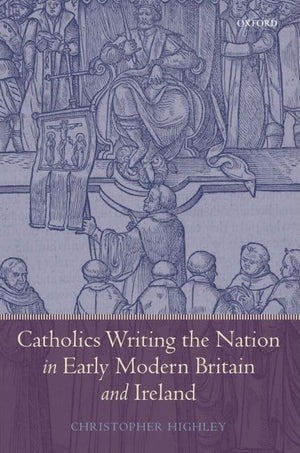Catholics Writing the Nation in Early Modern Britain and Ireland,Used