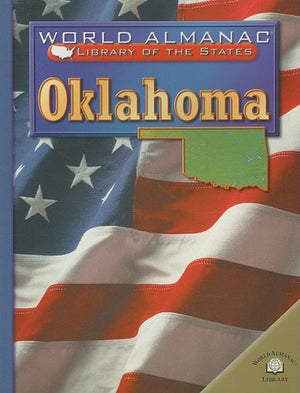 Oklahoma: The Sooner State (World Almanac Library of the States)