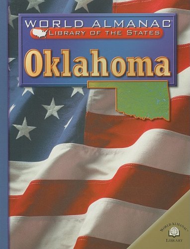 Oklahoma: The Sooner State (World Almanac Library of the States)