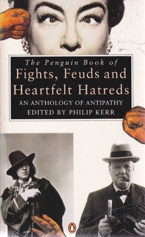 The Penguin Book Of Fights, Feuds, And Heartfelt Hatreds: An Anthology Of Antipathy,Used