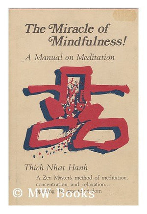 The miracle of mindfulness!: A manual of meditation (Beacon paperback ; 546),Used