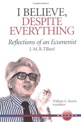 I Believe, Despite Everything: Reflections Of An Ecumenist (Unitas),Used