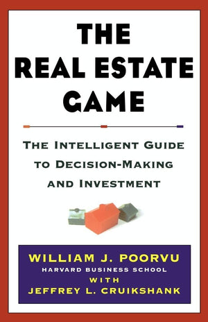 The Real Estate Game: The Intelligent Guide To Decisionmaking And Investment,New