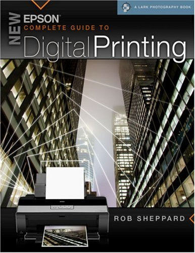 New Epson Complete Guide to Digital Printing (A Lark Photography Book),Used